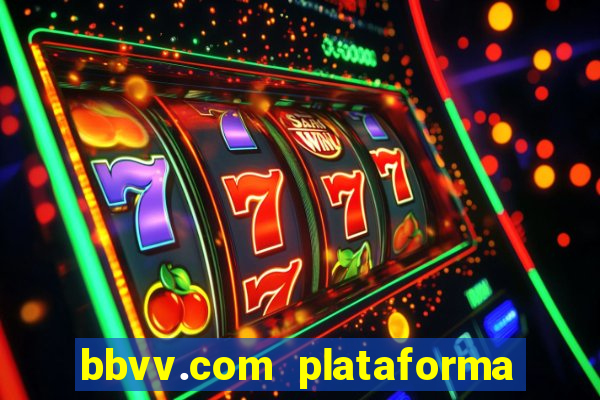 bbvv.com plataforma de jogos